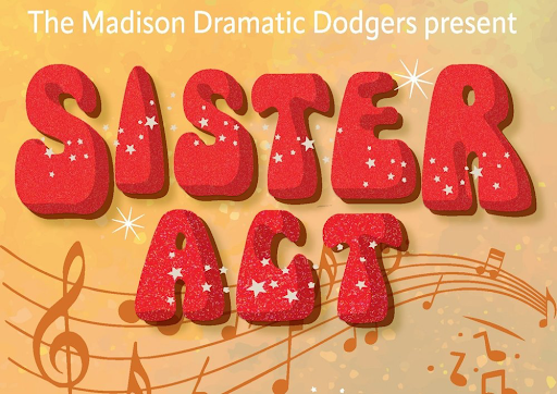 Madison High School’s Spring Musical - Sister Act